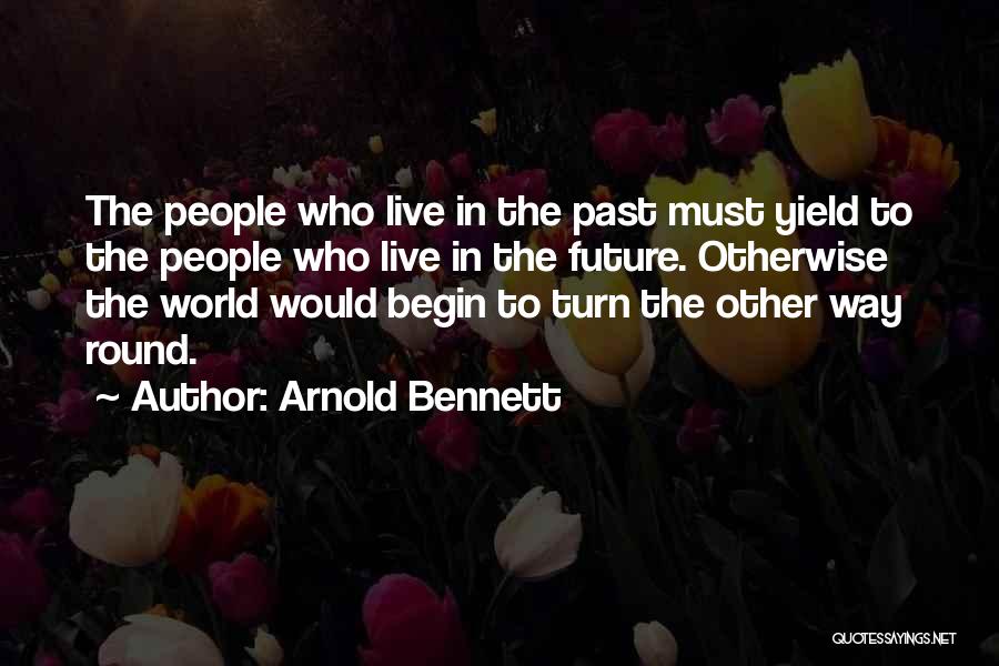 Arnold Bennett Quotes 1820354