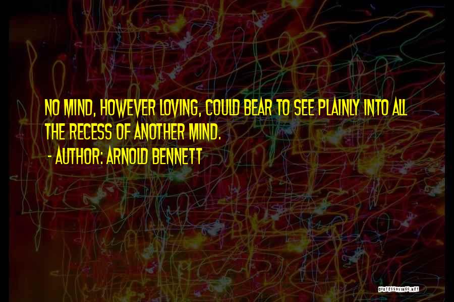 Arnold Bennett Quotes 396109