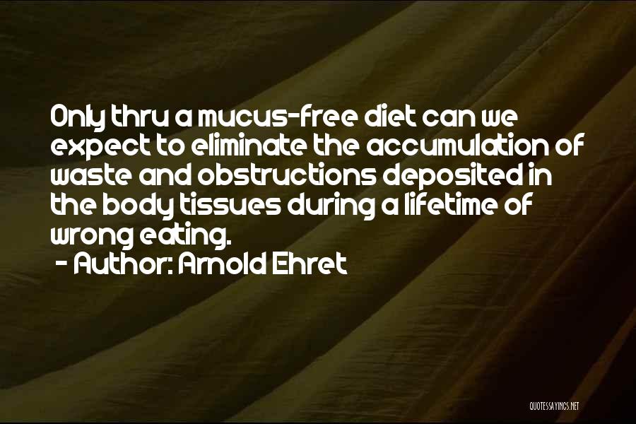 Arnold Ehret Quotes 2165261
