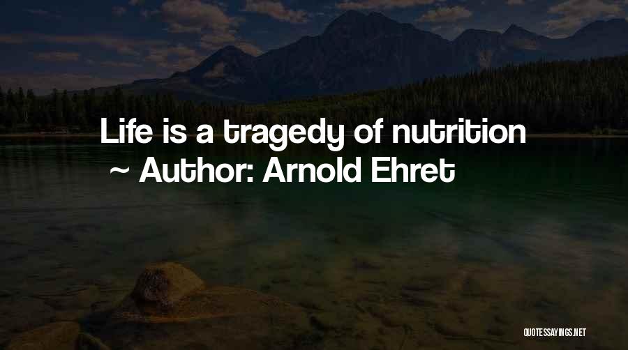 Arnold Ehret Quotes 303345