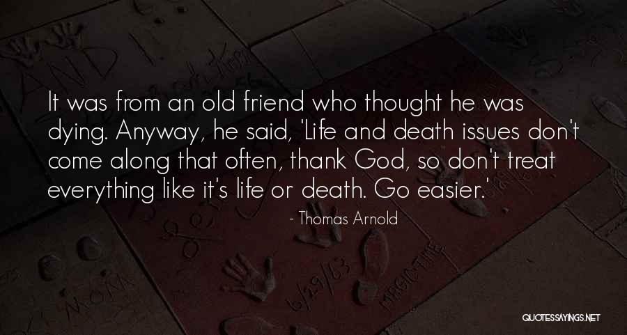 Arnold Friend Quotes By Thomas Arnold Arnold Friend Quotes By Thomas Arnold