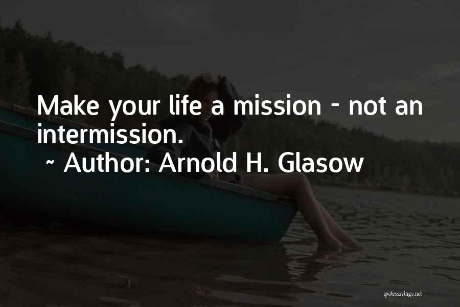 Arnold Glasow Quotes By Arnold H. Glasow