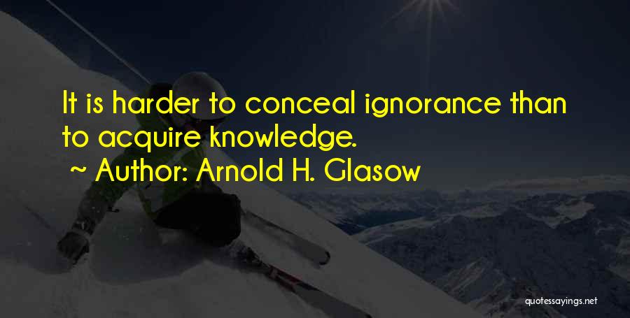 Arnold H. Glasow Quotes 252376