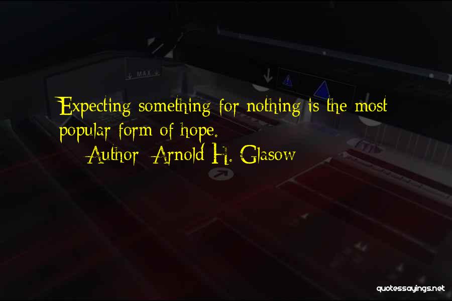 Arnold H. Glasow Quotes 79128