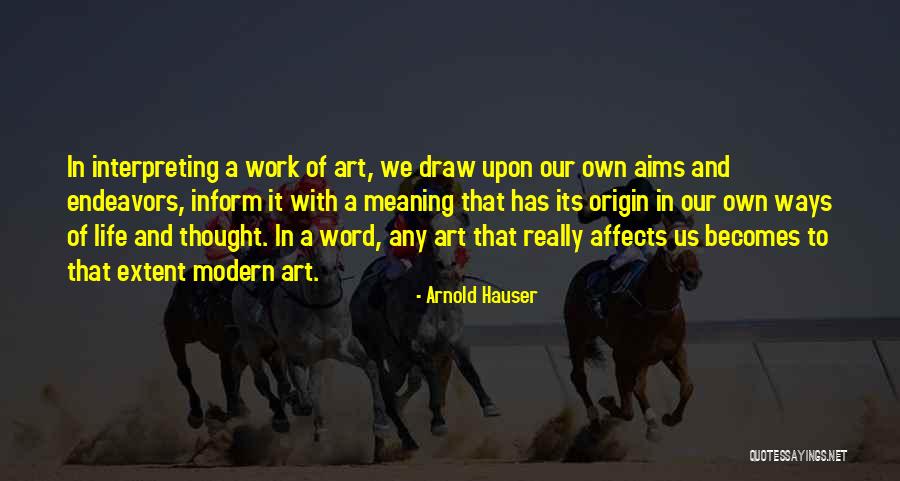 Arnold Hauser Quotes 2204963