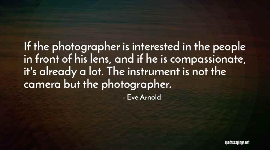 Arnold Inspirational Quotes By Eve Arnold