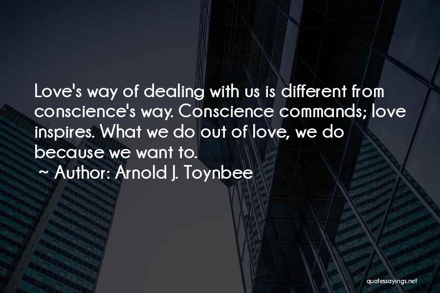 Arnold J. Toynbee Quotes 1462398