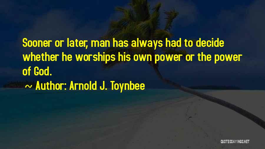Arnold J. Toynbee Quotes 1571797