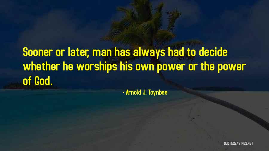 Arnold J. Toynbee Quotes 1571797