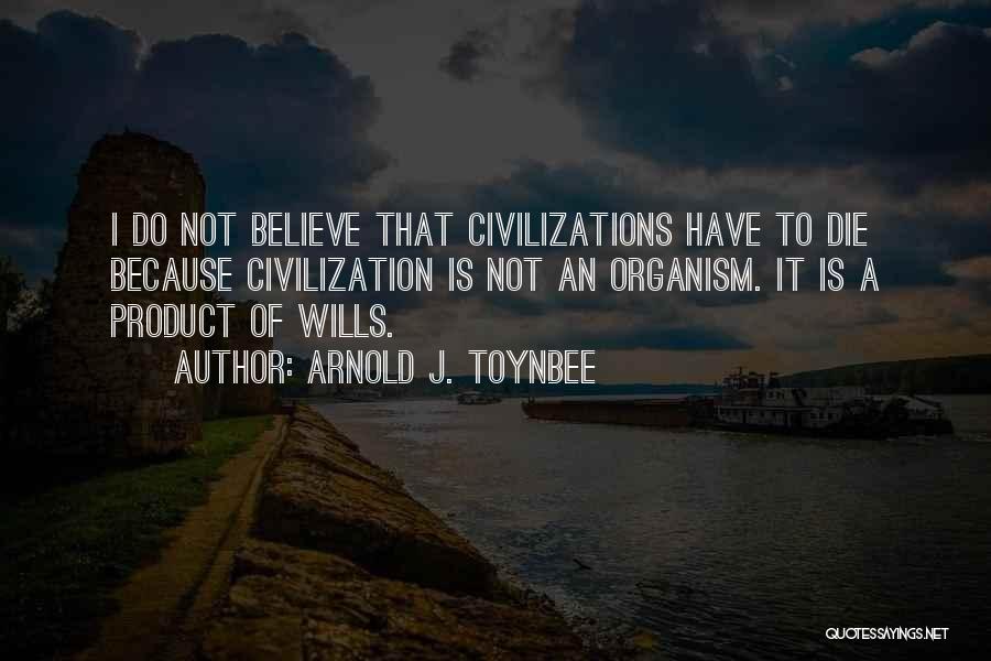 Arnold J. Toynbee Quotes 1603486