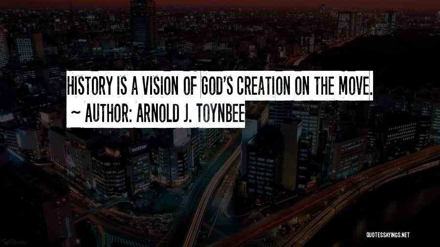 Arnold J. Toynbee Quotes 897014