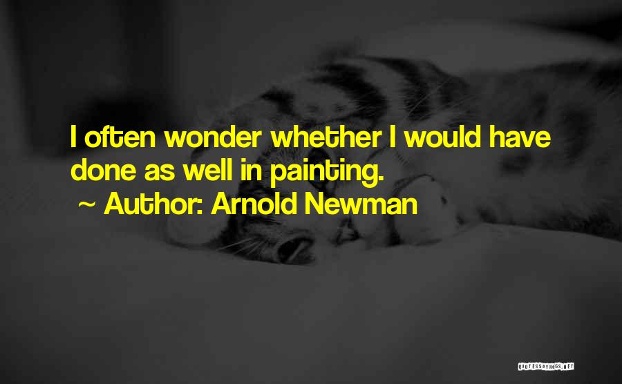 Arnold Newman Quotes 1264913