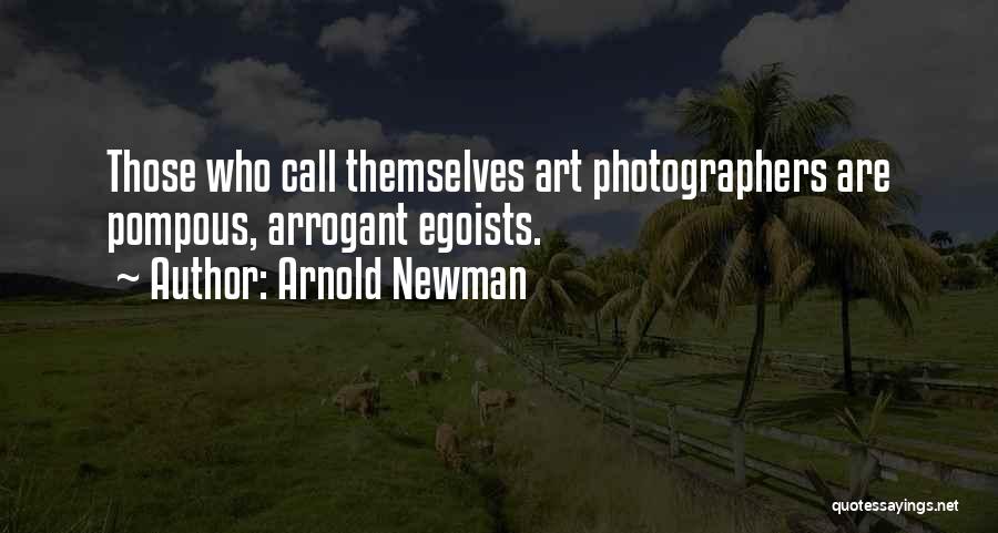 Arnold Newman Quotes 559764