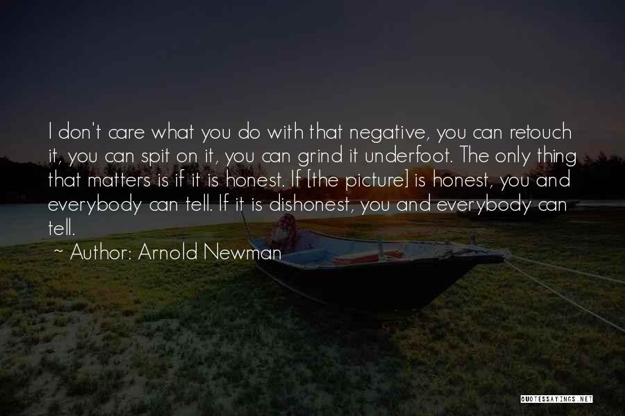 Arnold Newman Quotes 593990