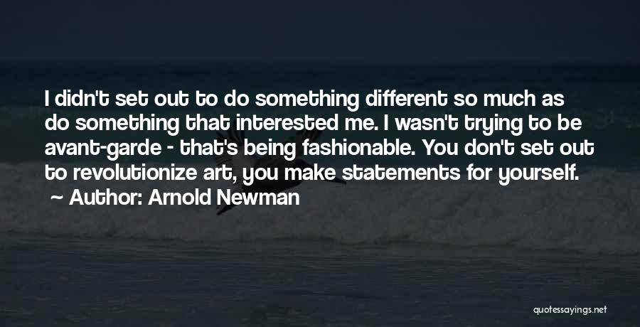 Arnold Newman Quotes 827598