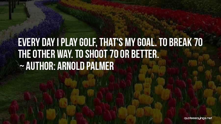 Arnold Palmer Quotes 114307