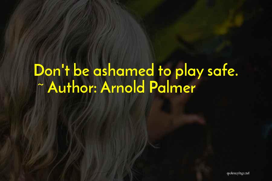 Arnold Palmer Quotes 1861522