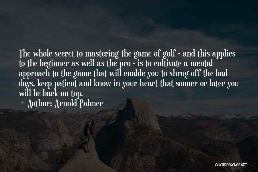 Arnold Palmer Quotes 2120453