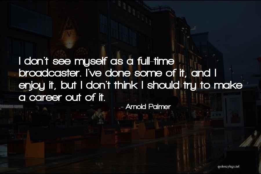 Arnold Palmer Quotes 304045