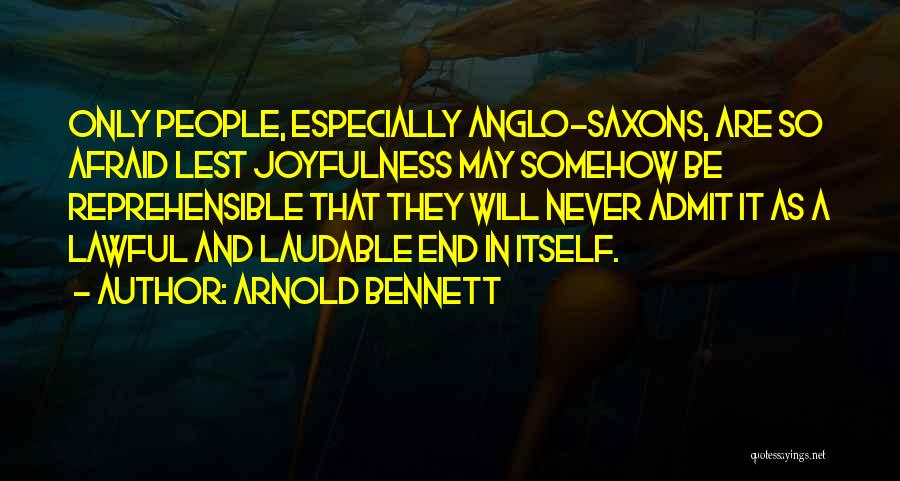 Arnold Quotes By Arnold Bennett