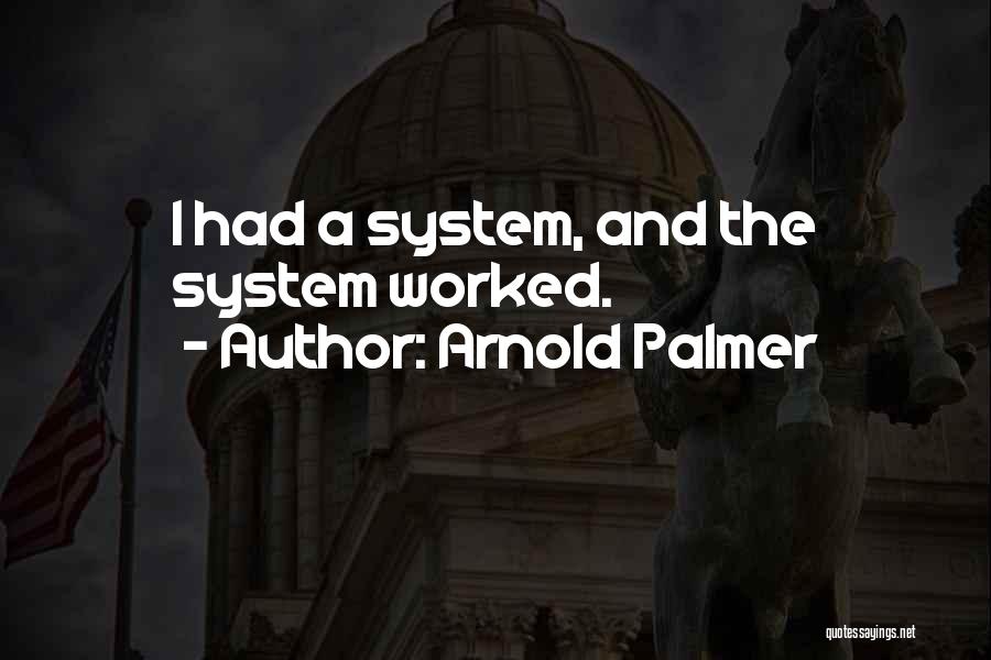 Arnold Quotes By Arnold Palmer