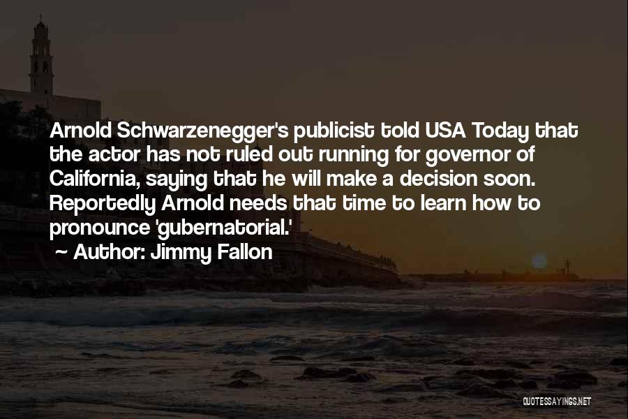 Arnold Schwarzenegger California Quotes By Jimmy Fallon