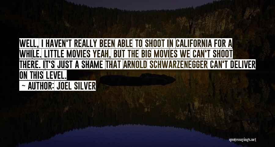 Arnold Schwarzenegger California Quotes By Joel Silver