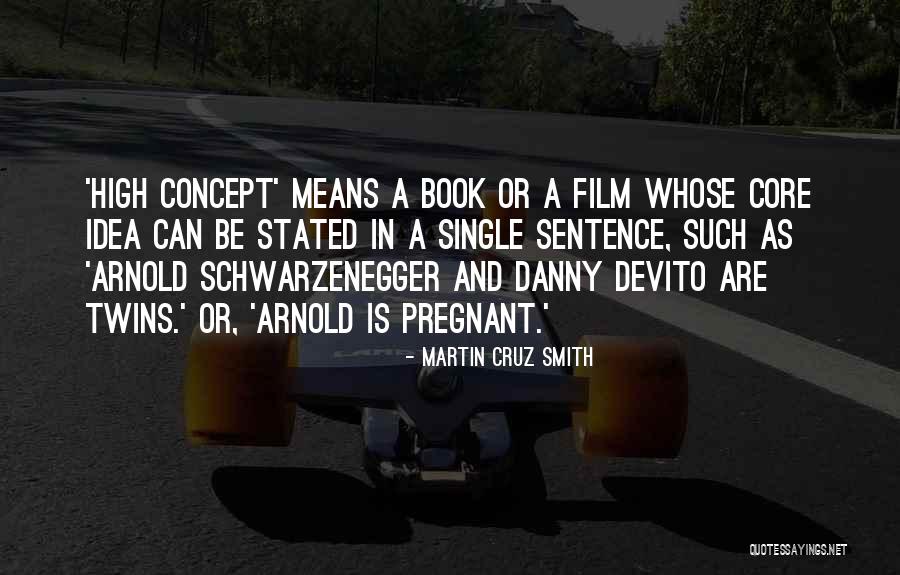 Arnold Schwarzenegger Film Quotes By Martin Cruz Smith Arnold Schwarzenegger Film Quotes By Martin Cruz Smith