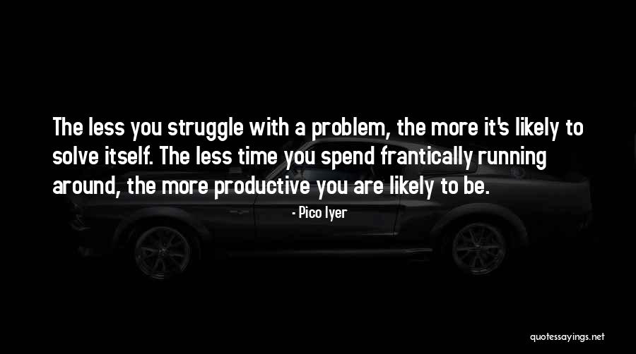 Arnoldia Quotes By Pico Iyer Arnoldia Quotes By Pico Iyer