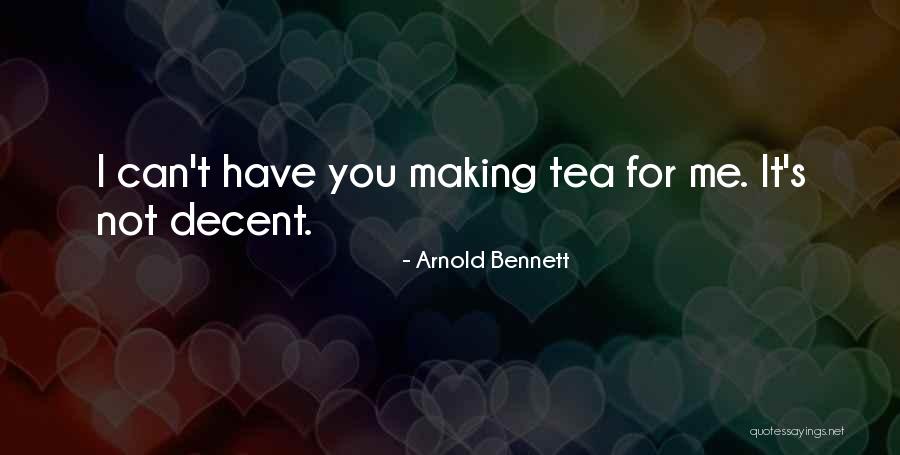 Arnold's Quotes By Arnold Bennett