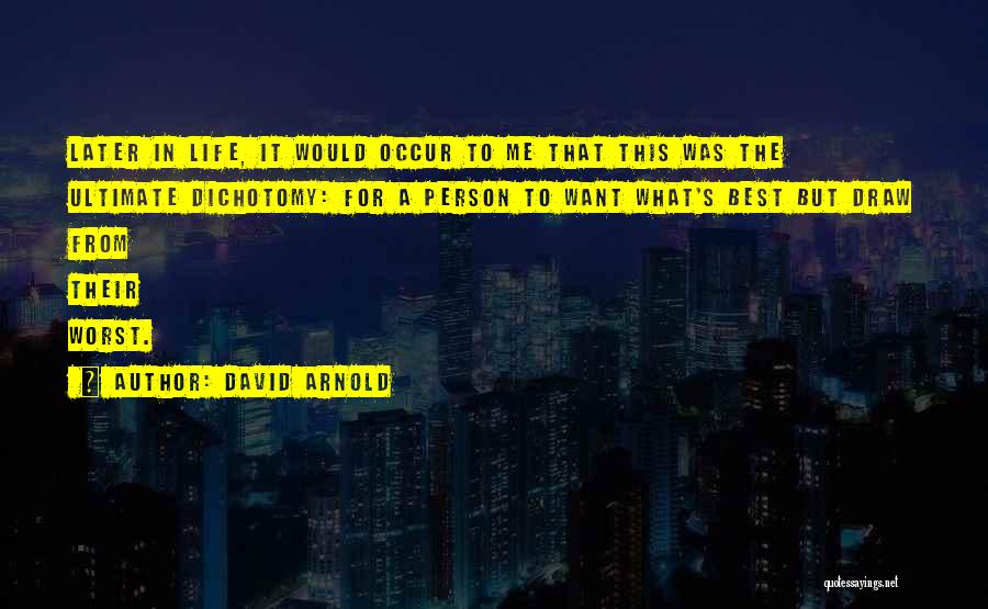 Arnold's Quotes By David Arnold