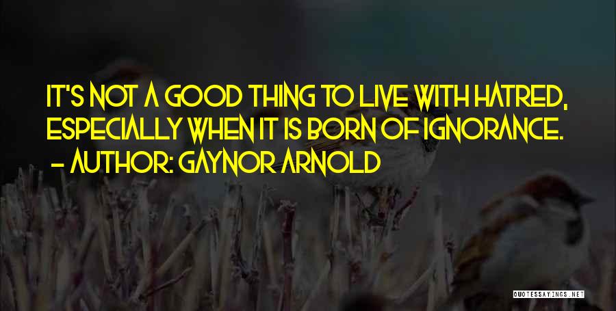 Arnold's Quotes By Gaynor Arnold