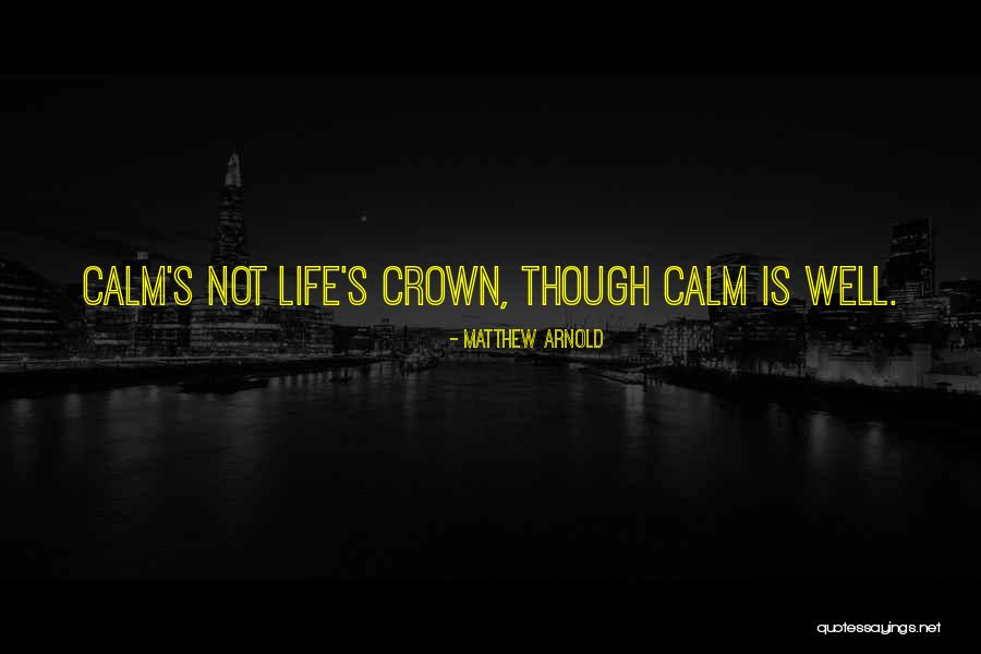 Arnold's Quotes By Matthew Arnold