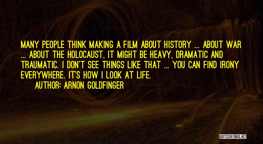 Arnon Goldfinger Quotes 1197852