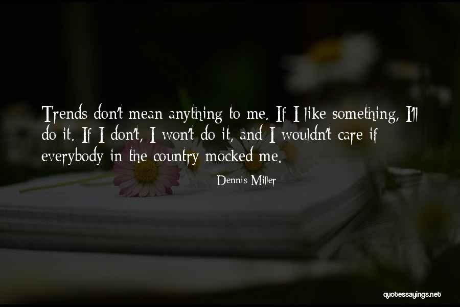 Arnoud De Meyer Quotes By Dennis Miller Arnoud De Meyer Quotes By Dennis Miller