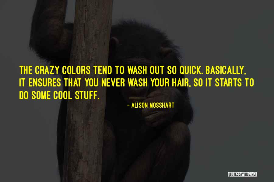 Arocena Carrasco Quotes By Alison Mosshart Arocena Carrasco Quotes By Alison Mosshart