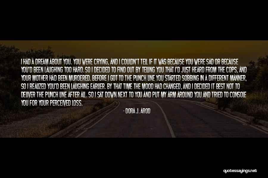 Arod Quotes By Dora J. Arod Arod Quotes By Dora J. Arod