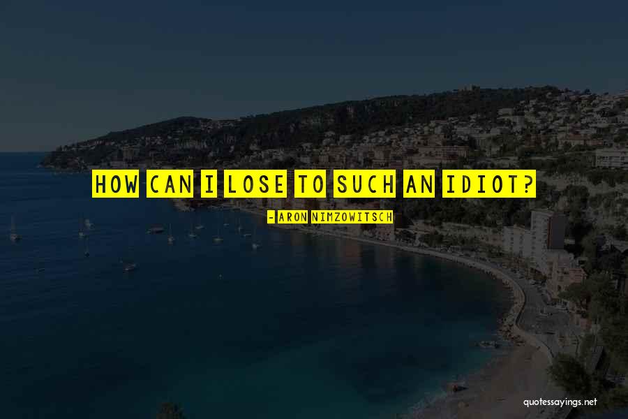Aron Nimzowitsch Quotes 1095078 Aron Nimzowitsch Quotes 1095078
