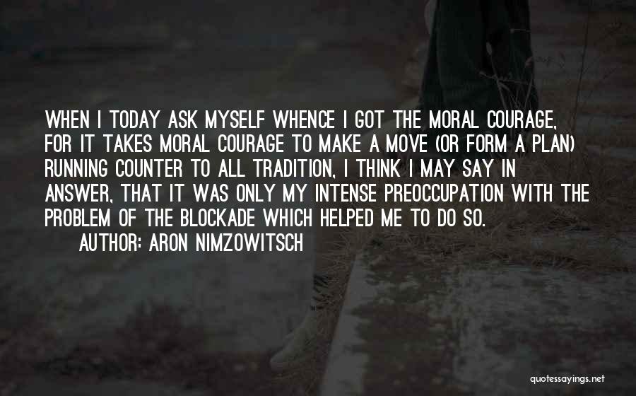 Aron Quotes By Aron Nimzowitsch