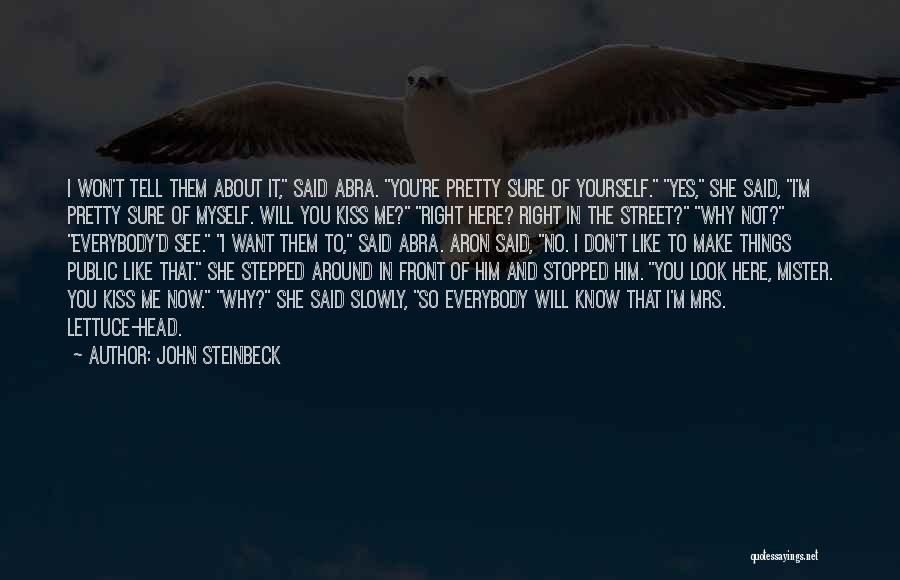 Aron Quotes By John Steinbeck