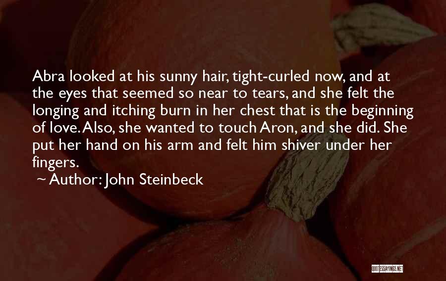 Aron Quotes By John Steinbeck