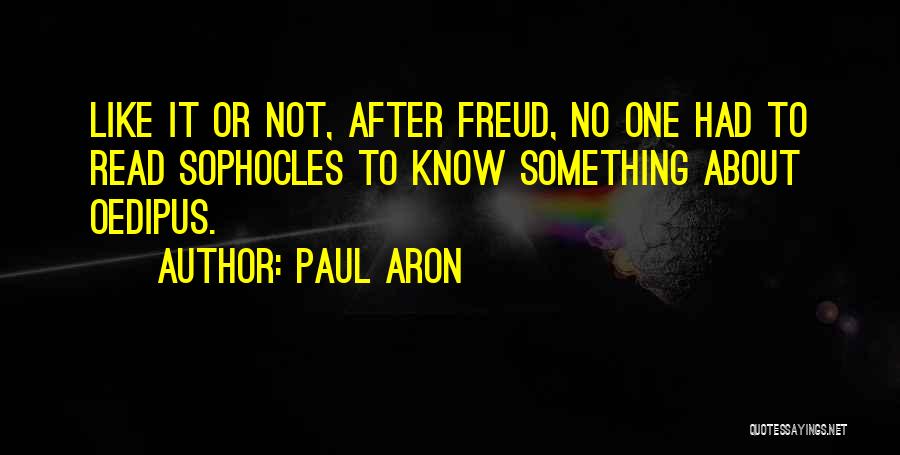 Aron Quotes By Paul Aron