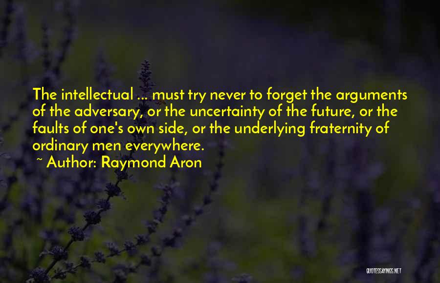 Aron Quotes By Raymond Aron