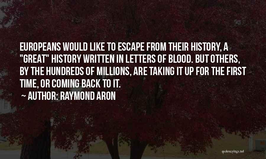 Aron Quotes By Raymond Aron