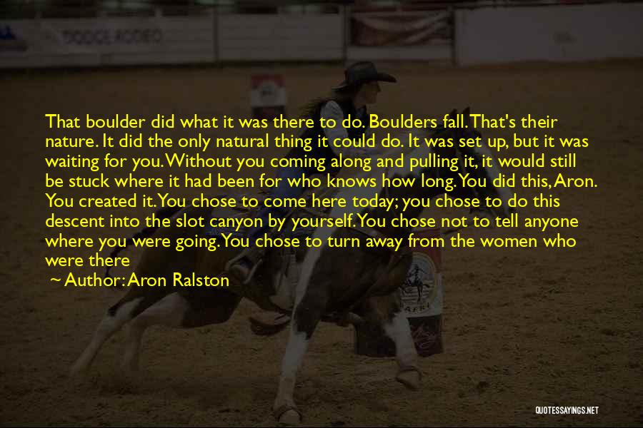Aron Ralston Quotes 188714