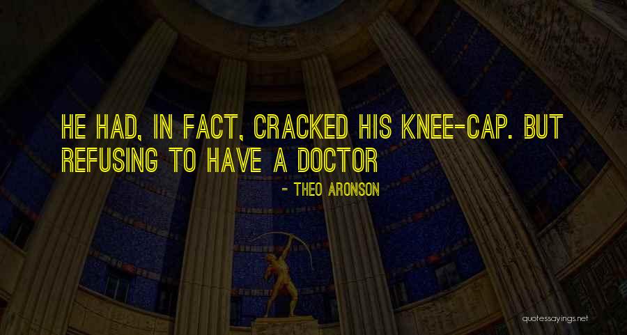 Aronson Quotes By Theo Aronson Aronson Quotes By Theo Aronson