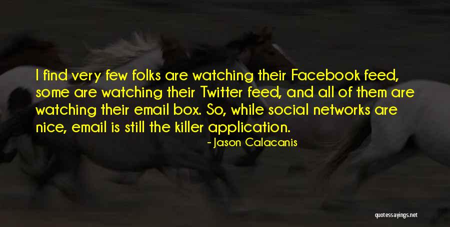 Aronzone Quotes By Jason Calacanis Aronzone Quotes By Jason Calacanis