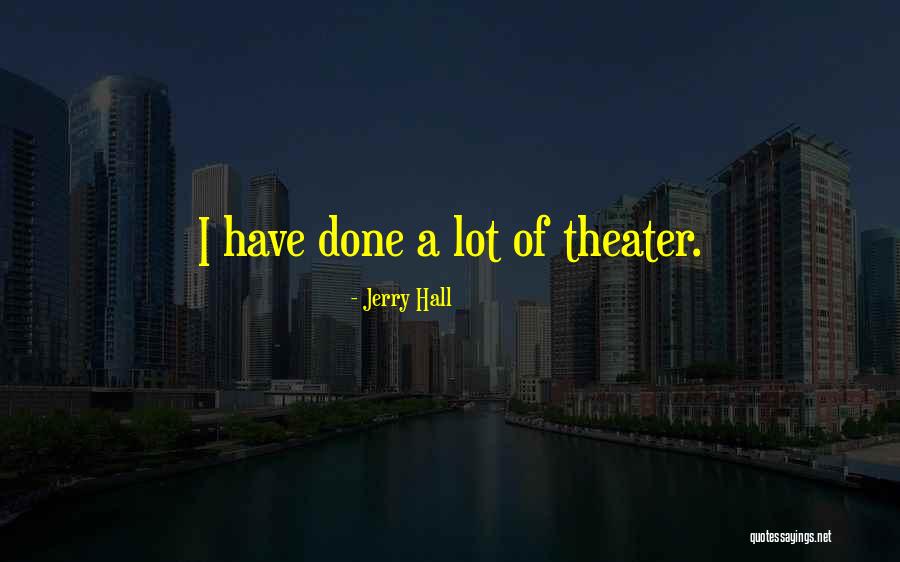 Arossos Quotes By Jerry Hall Arossos Quotes By Jerry Hall