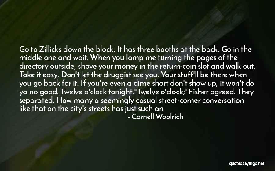 Around The Clock Quotes By Cornell Woolrich Around The Clock Quotes By Cornell Woolrich