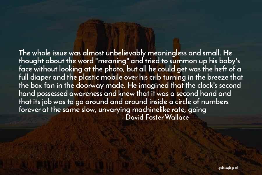 Around The Clock Quotes By David Foster Wallace Around The Clock Quotes By David Foster Wallace